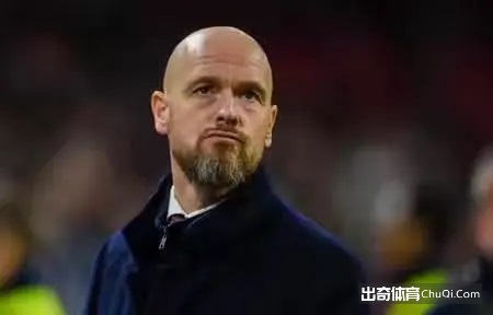 滕哈格：曼联复兴需要一个出色前锋，现在也需要内部培养