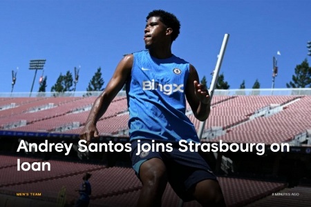 切尔西官方：安德雷-桑托斯租借加盟斯特拉斯堡，租期1个赛季