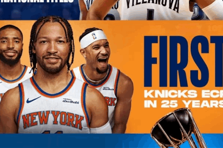 纽约救世主！布伦森加盟后 尼克斯时隔25年重返东决+夺NBA杯冠军